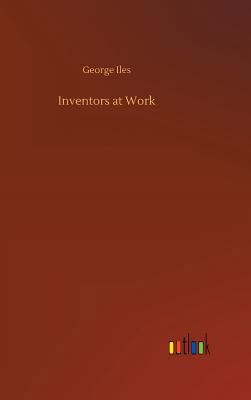 Inventors at Work 373269254X Book Cover