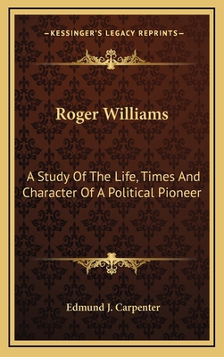 Roger Williams: A Study of the Life, Times and ... 1163417513 Book Cover