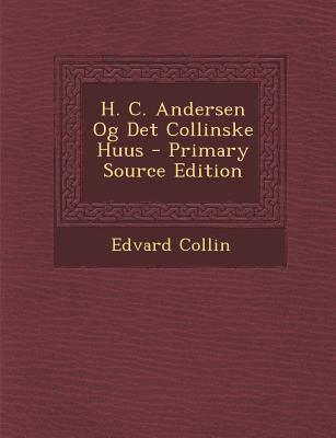 H. C. Andersen Og Det Collinske Huus - Primary ... [Danish] 1293895350 Book Cover