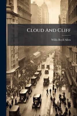Cloud And Cliff: Or, Summer Days At The White M... 127886606X Book Cover