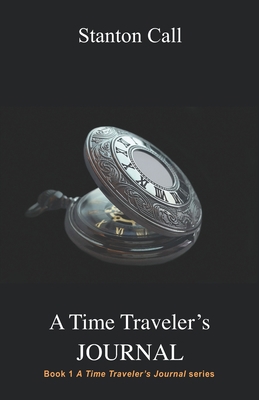 A Time Traveler's Journal 1938838084 Book Cover