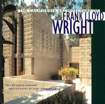 The California Architecture of Frank Lloyd Wright 0811814955 Book Cover