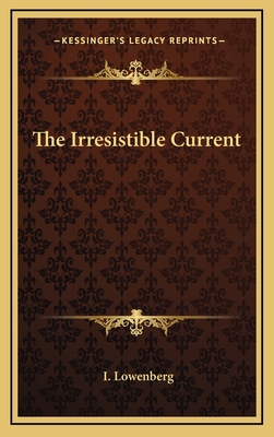 The Irresistible Current 1163873276 Book Cover