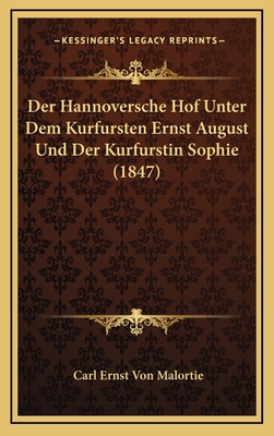 Der Hannoversche Hof Unter Dem Kurfursten Ernst... [German] 116784579X Book Cover