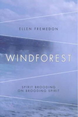 Windforest: Spirit Brooding on Brooding Spirit 0826412777 Book Cover