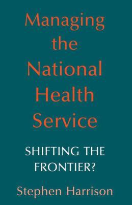 Managing the National Health Service: Shifting ... 0412339609 Book Cover