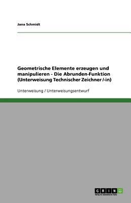 Geometrische Elemente erzeugen und manipulieren... [German] 3640679288 Book Cover