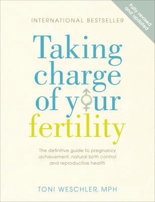Taking Charge of Your Fertility: The Definitive... 0091887585 Book Cover