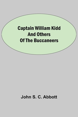 Captain William Kidd and Others of the Buccaneers 9354752411 Book Cover