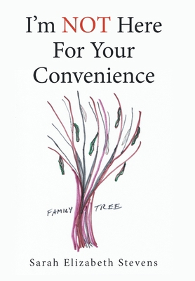 I'm Not Here for Your Convenience 1664164243 Book Cover