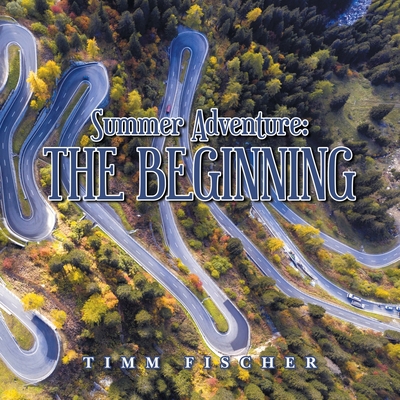Summer Adventure: the Beginning 1669801489 Book Cover