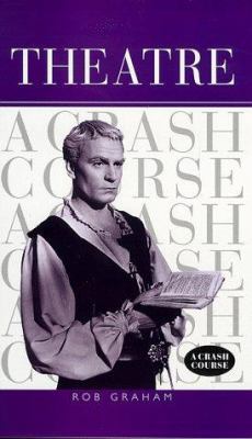 Theatre: A Crash Course (Crash Course) 0684858363 Book Cover