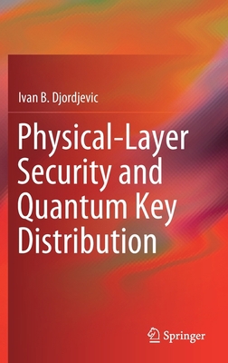 Physical-Layer Security and Quantum Key Distrib... 3030275647 Book Cover