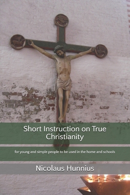 Short Instruction on True Christianity: for you... 189146986X Book Cover