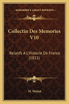 Collectin Des Memories V10: Relatifs A L'Histor... [French] 1168142253 Book Cover