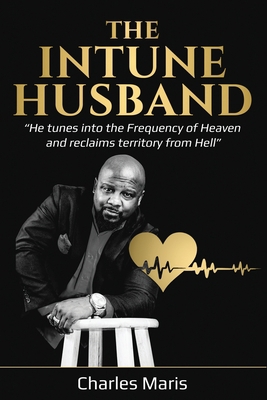 The InTune Husband: He tunes into the Frequency... 1705611834 Book Cover