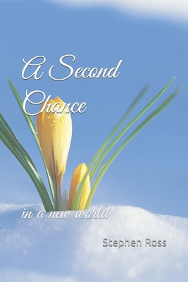 A Second Chance: in a new world B084DFYPXM Book Cover