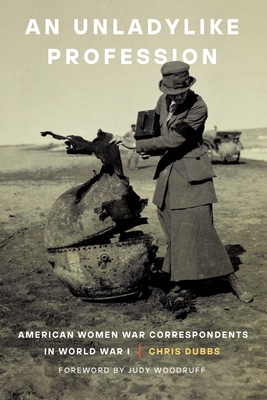 An Unladylike Profession: American Women War Co... 1640126791 Book Cover