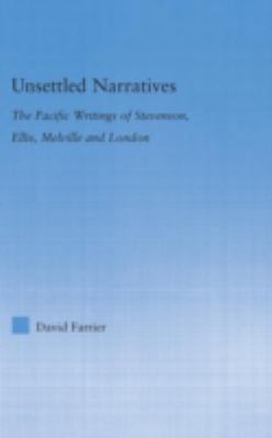 Unsettled Narratives: The Pacific Writings of S... 041597951X Book Cover