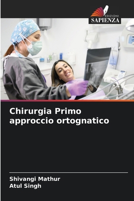 Chirurgia Primo approccio ortognatico [Italian] 620786073X Book Cover