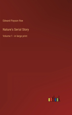 Nature's Serial Story: Volume 1 - in large print 336835289X Book Cover