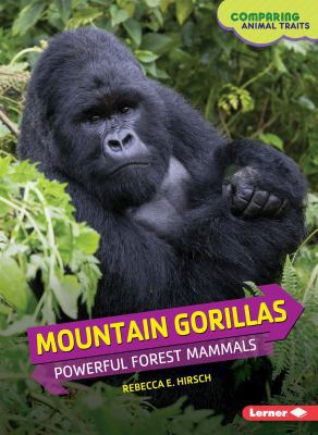 Mountain Gorillas: Powerful Forest Mammals (Com... 1467760633 Book Cover