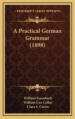 A Practical German Grammar (1898) 1164747401 Book Cover