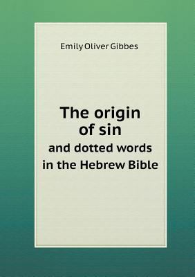 The Origin of Sin and Dotted Words in the Hebre... 5518665652 Book Cover