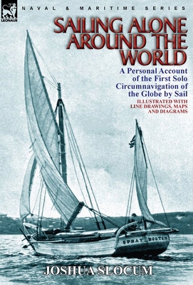 Sailing Alone Around the World: a Personal Acco... 0857064231 Book Cover