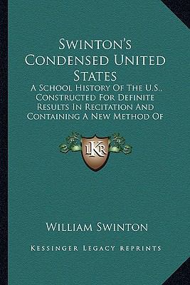 Swinton's Condensed United States: A School His... 1163947997 Book Cover