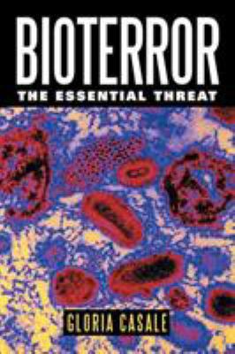 Bioterror: The Essential Threat 1480828785 Book Cover