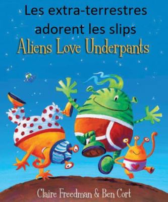 Aliens Love Underpants E/FR 1846117127 Book Cover
