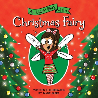 An Untold Story of the Christmas Fairy 1464259593 Book Cover