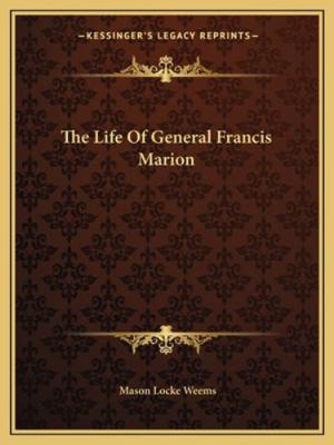 The Life Of General Francis Marion 1162699868 Book Cover