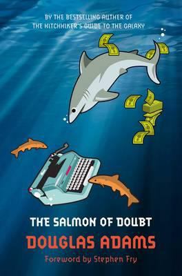 The Salmon of Doubt: Hitchhiking the Galaxy One... 1447226267 Book Cover