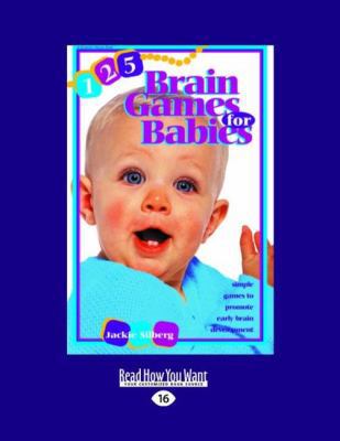 125 Brain Games for Babies: Simple Games to Pro... [Large Print] 1458766675 Book Cover