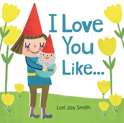 I Love You Like ... 1771471573 Book Cover