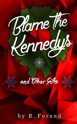 Blame The Kennedys and Other Gifts 1542889316 Book Cover