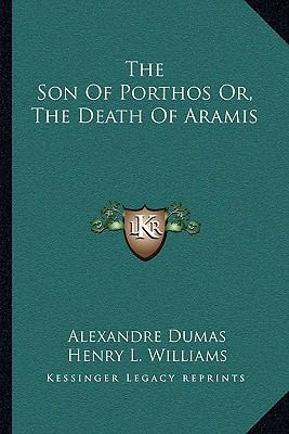 The Son Of Porthos Or, The Death Of Aramis 1163097470 Book Cover