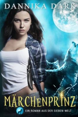 Märchenprinz: Ein Roman aus der Sieben-Welt [German] B0FSLC5KRQ Book Cover