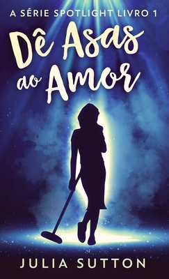 Dê Asas ao Amor [Portuguese] 4824168309 Book Cover