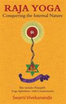 Raja Yoga: Conquering the Internal Nature 1585095443 Book Cover