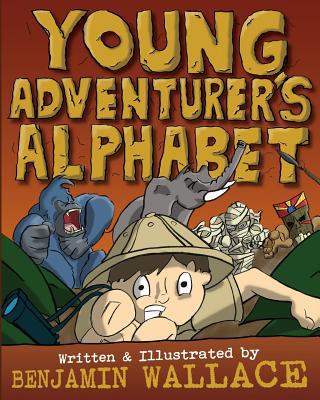 Young Adventurer's Alphabet 1492809799 Book Cover