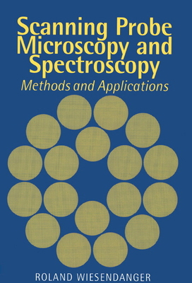 Scanning Probe Microscopy and Spectroscopy: Met... 0521428475 Book Cover