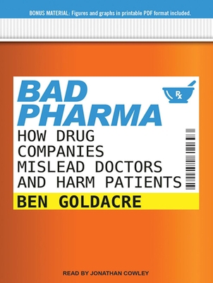 Bad Pharma: How Drug Companies Mislead Doctors ... 1452611696 Book Cover