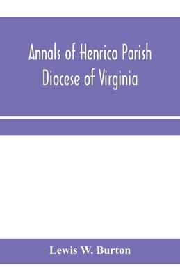 Annals of Henrico Parish, Diocese of Virginia, ... 9353970121 Book Cover