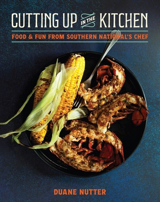 Cutting Up in the Kitchen: Food and Fun from So... 1423665562 Book Cover