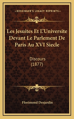 Les Jesuites Et L'Universite Devant Le Parlemen... [French] 1168734762 Book Cover