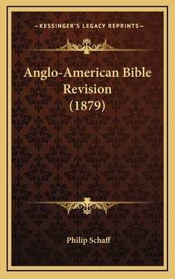 Anglo-American Bible Revision (1879) 1165287978 Book Cover