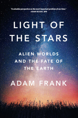 Light of the Stars: Alien Worlds and the Fate o... 0393357066 Book Cover